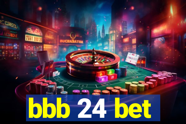 bbb 24 bet